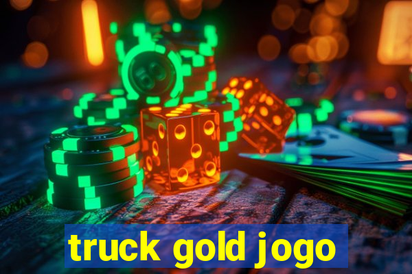 truck gold jogo